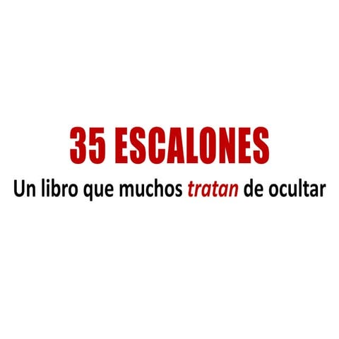 35 ESCALONES - Un libro que muchos tratan de ocultar