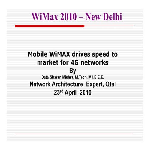 Mobile WiMAX drives speed to market for 4G networks By Data Sharan Mishra, Qtel