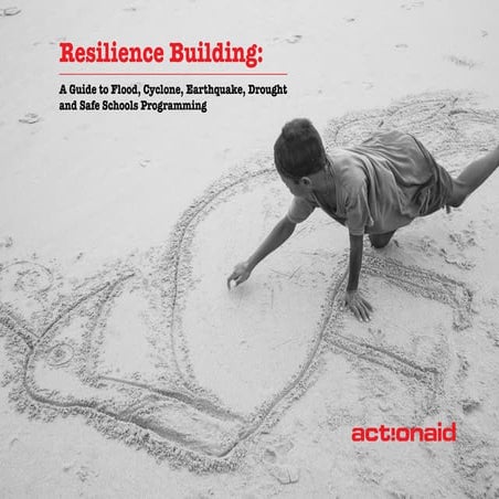 2016_resilience_building_-_a_guide_to_flood_cyclone_drought_earthquake_progra...