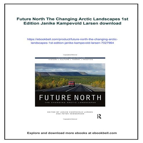 Future North The Changing Arctic Landscapes 1st Edition Janike Kampevold Larsen