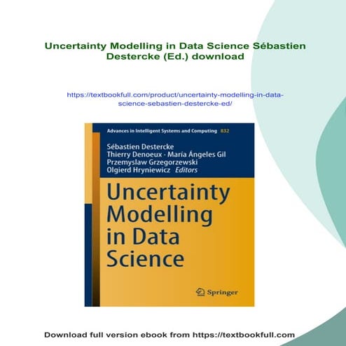 Uncertainty Modelling in Data Science Sébastien Destercke (Ed.)