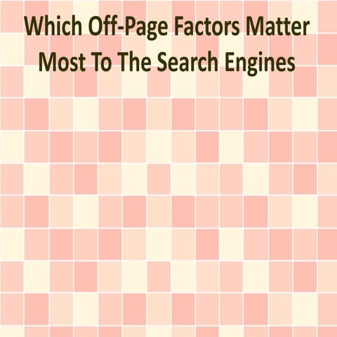 Which Off-Page Factors Matter Most To The Search Engines