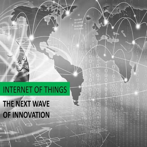 INTERNET OF THINGS - THE NEXT WAVE OF INNOVATION