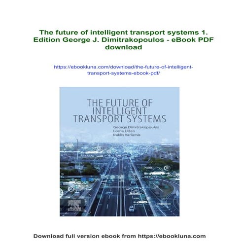 The future of intelligent transport systems 1. Edition George J. Dimitrakopou...