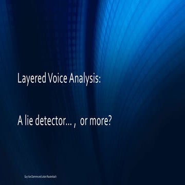 Layered Voice Analysis - lie detector or more