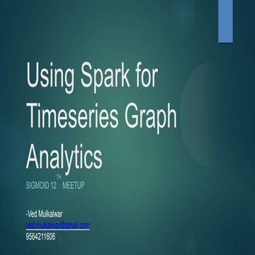 Using Spark for Timeseries Graph Analytics ved