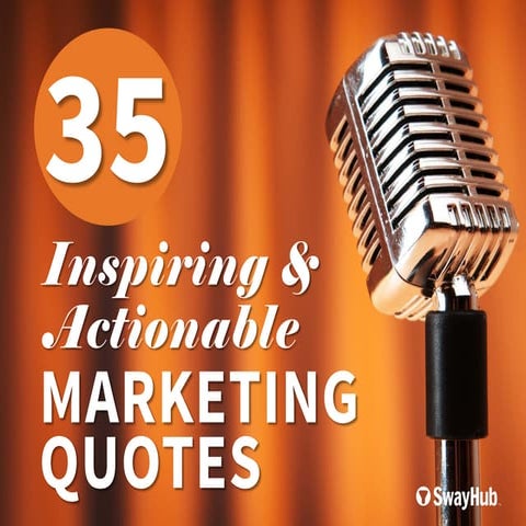 35 Inspiring Marketing Quotes to Improve Your Conversions