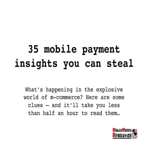 35 Mobile Payments Insights You Can Steal