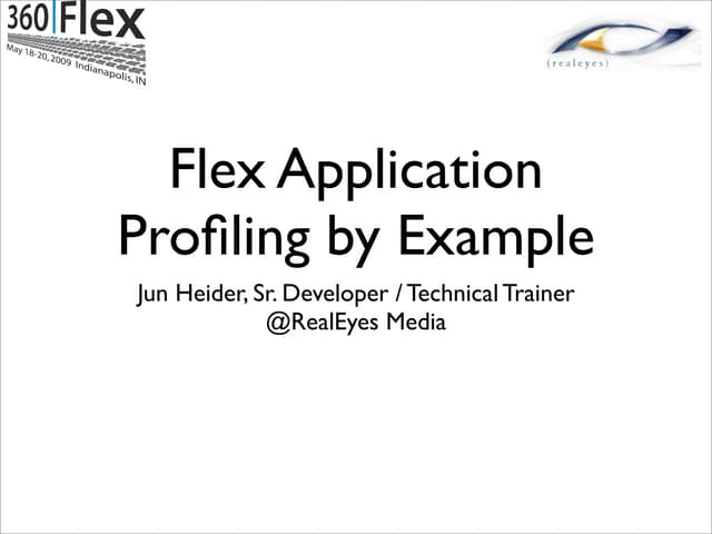 Jun Heider - Flex Application Profiling By Example