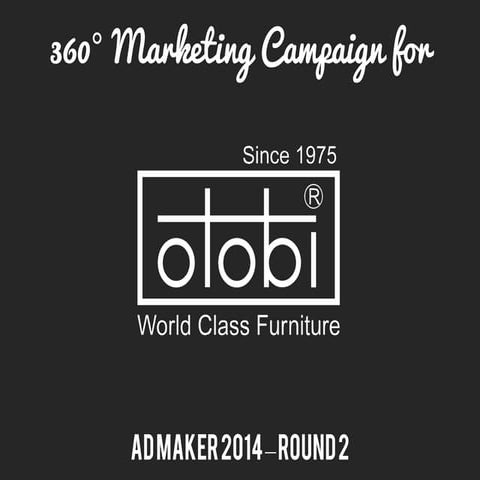 360° Marketing Campaign for OTOBI - Ad Maker 2014 - Round 2