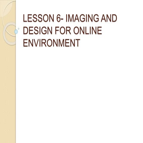 361055034-Lesson-6-Imaging-and-Design-for-Online-Environment.pptx