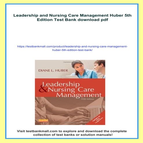 Leadership and Nursing Care Management Huber 5th Edition Test Bank