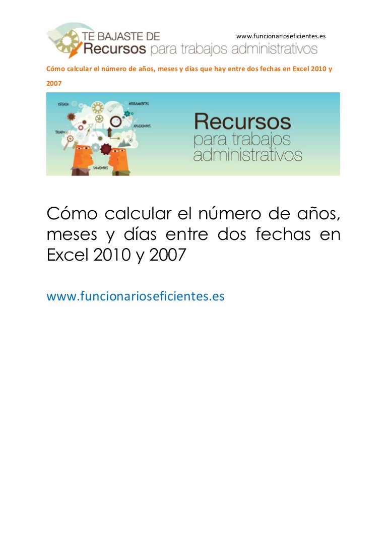 C mo Calcular El N mero De A os Meses Y D as Entre Dos Fechas En Exc 