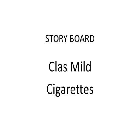 Contoh STORY BOARD Clas Mild Cigarette