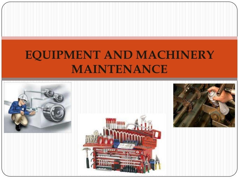 EQUIPMENT AND MACHINERY MAINTENANCE