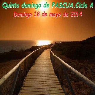 DOMINGO V DE PASCUA. CICLO A. DIA 1...