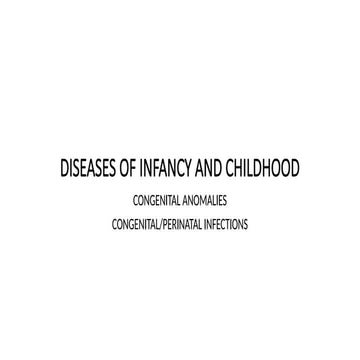 37-DISEASES OF INFANCY AND CHILDHOOD - CONG ANOMALIES & INFECTIONS.pptx