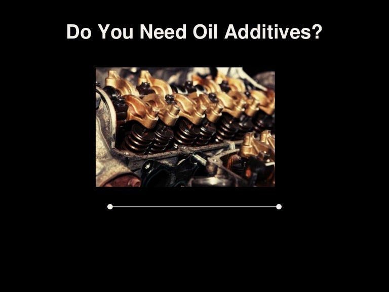 Do You Need Oil Additives?