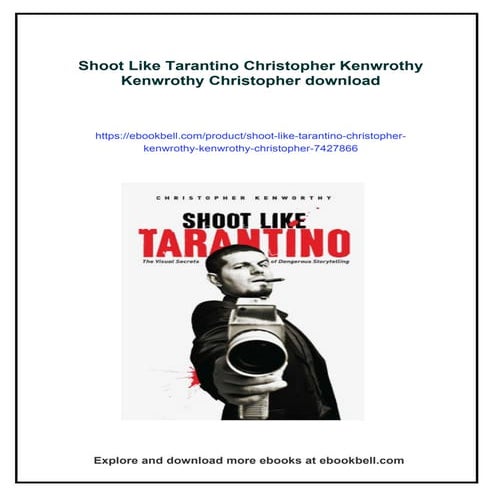 Shoot Like Tarantino Christopher Kenwrothy Kenwrothy Christopher | PDF