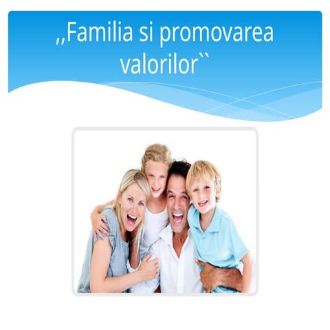 371835675-Familia-si-promovarea-valorilor.pptx