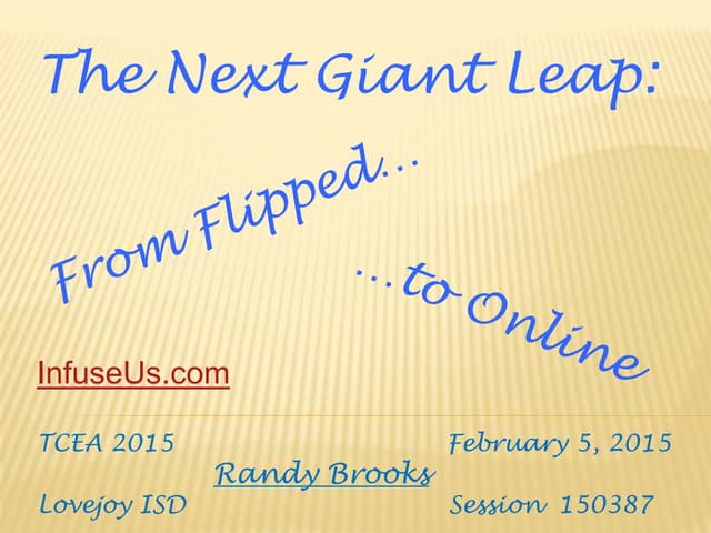 TCEA The Next Giant Leap-From Flipped to Online