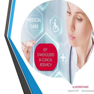 KEY STAKEHOLDERS IN CLINICAL RESEARCH SUCHISMITA BANIK
