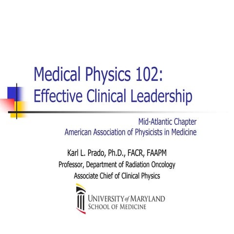 Medical Physics 102 - Clinical Leadership - Prado