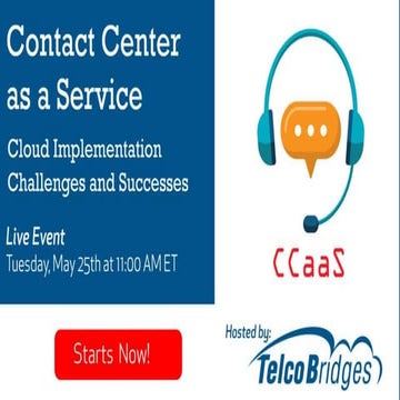 Contact Center as a Service - Challenges and Successes 