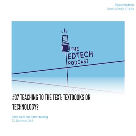#37 Teaching to the Text: Textbooks or Technology?  