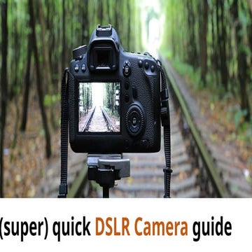 A Complete Guide to Manual DSLR Photography | PPTX