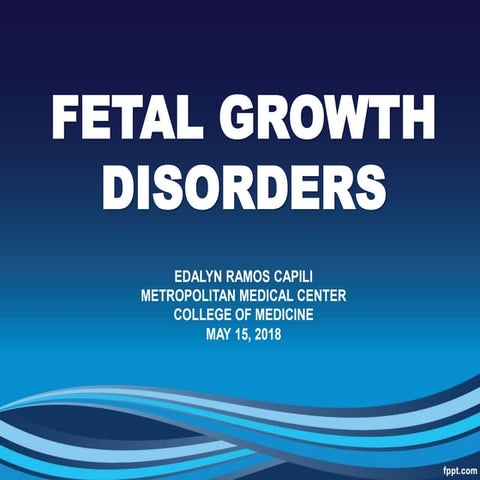 Fetal381503888-Fetal-Growth-Disorders.ppt