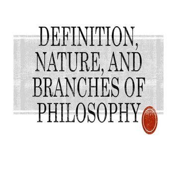 382604941-Definition-Nature-And-Branches-of-Philosophy.pptx