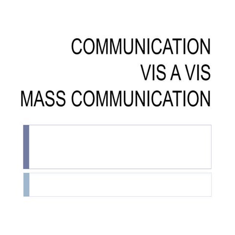 387668878-Lesson-3-Communication-Vis-a-Vis-Mass-Communication.pptx