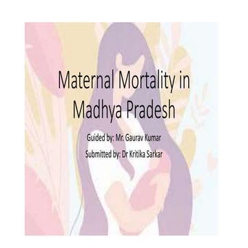 Maternal Mortality in Madhya Pradesh Complete.pptx