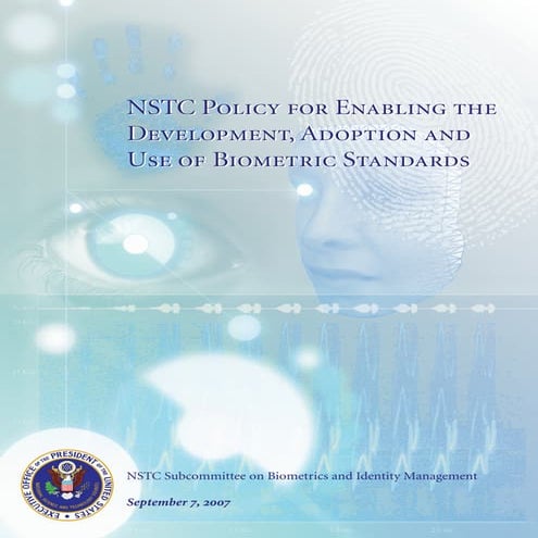 NSTC Policy for Enabling the Development, Adoption and Use of Biometric Stand...