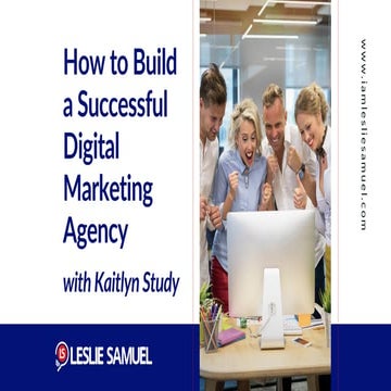 How to Build a Successful Digital Marketing Agency – Kaitlyn Study