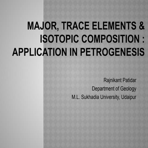 Role of Trace Elements In Petrogenesis | PPTX