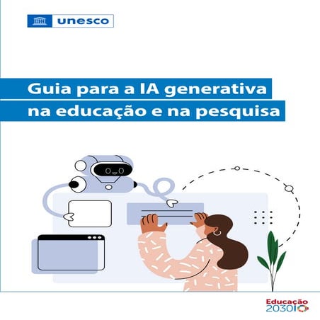 INTELIGÊNCIA ARTIFICIAL Generativa: guia para Educadores e Pesquisadores elaborado pela UNESCO