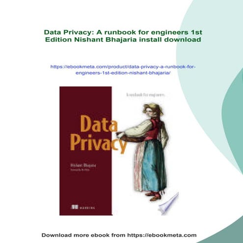 Data Privacy: A runbook for engineers 1st Edition Nishant Bhajaria