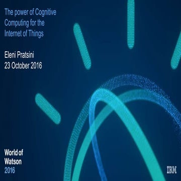 The Power of Cognitive Computing for the Internet of Things