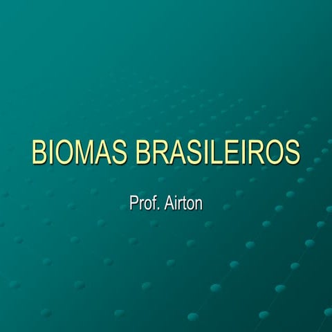 Aula sobre Biomas do Brasil e do mundo- slide | PPTX