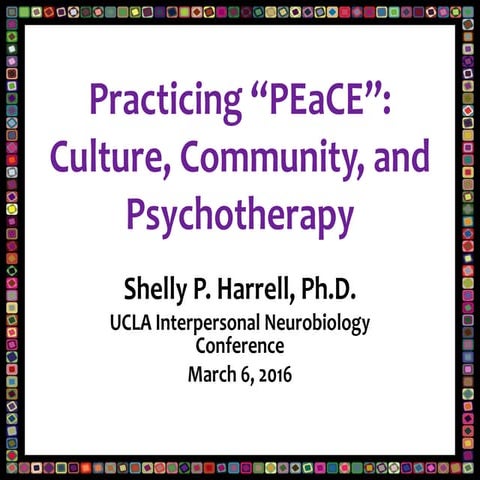 Harrell - Practicing PEaCE- UCLA IPNB 2016 Conference