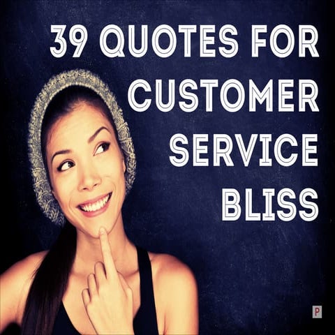39 Motivational Quotes for Customer Service Bliss