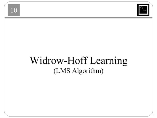 NEURAL NETWORK Widrow-Hoff Learning Adaline Hagan LMS