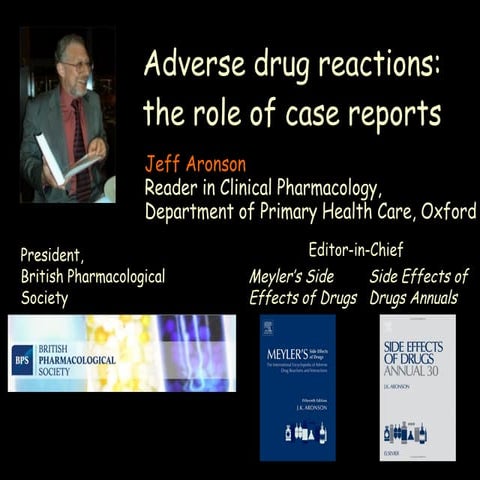 Adverse drug reactions: the role of case reports - Jeff Aronson