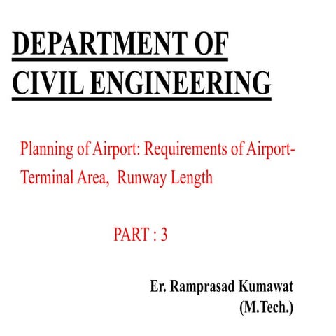 Planning OF AIRPORT REQUIREMENTS OF AIR PORT TERMINAL AREA RUNWAY LENGTH 