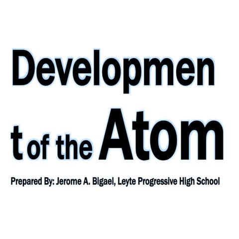Development of the atom