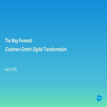 Anjali, Salesforce, THE WAY FORWARD: CUSTOMER-CENTRIC DIGITAL TRANSFORMATION
