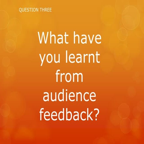 3a) what have you learnt  from audience done