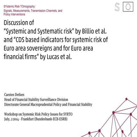 Discussion of “Systemic and Systematic risk” by Billio et al. and “CDS based ...